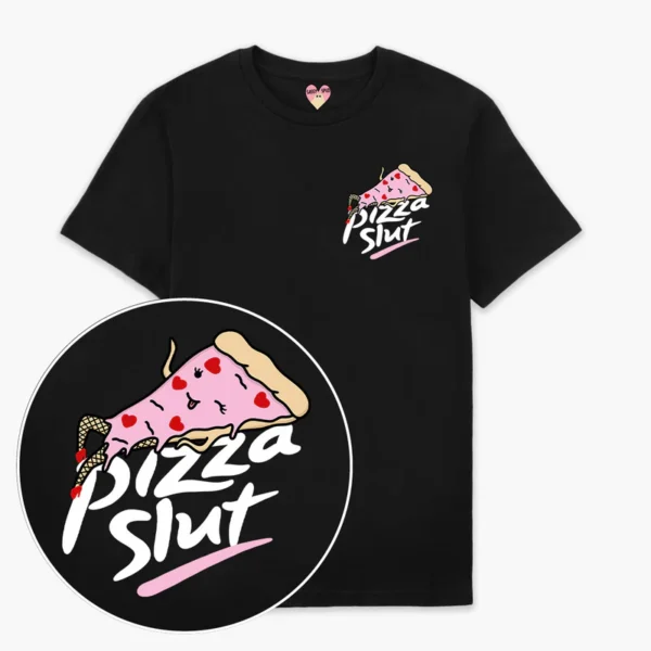 Pizza Slut T-Shirt (Unisex)